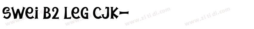 Swei B2 Leg CJK字体转换